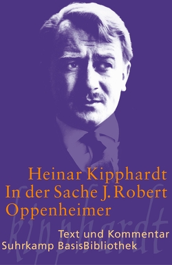 In der Sache J. Robert Oppenheimer von Kipphardt,  Heinar, Kugli,  Ana