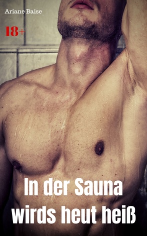 In der Sauna wirds heut heiß von Baise,  Ariane