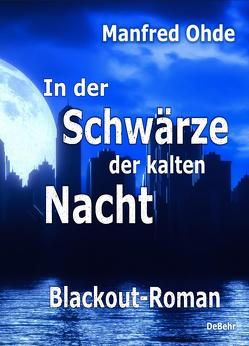 In der Schwärze der kalten Nacht – Blackout-Roman von Ohde,  Manfred
