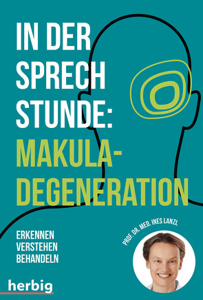 In der Sprechstunde: Makuladegeneration – Erkennen – Verstehen – Behandeln von Grohmann,  Carsten