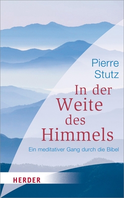 In der Weite des Himmels von Stutz,  Pierre