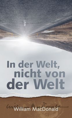 In der Welt – nicht von der Welt von Lindner,  Marita, MacDonald,  William