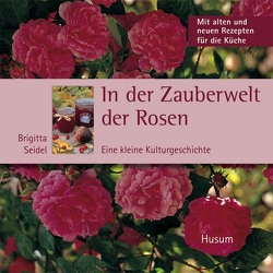 In der Zauberwelt der Rosen von Pump,  Günter, Seidel,  Brigitta