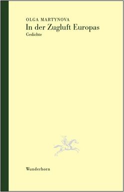 In der Zugluft Europas von Buselmeier,  Michael, Czejka,  Gerhard, Erb,  Elke, Geist,  Sylvia, Küchler,  Sabine, Laschen,  Gregor, Martynova,  Olga, Thill,  Hans, Wichner,  Ernest