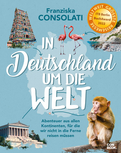 In Deutschland um die Welt von Consolati,  Franziska