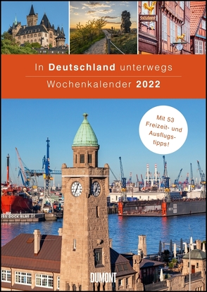 In Deutschland unterwegs Wochenkalender 2022 – Wandkalender – Format 21,0 x 29,7 cm