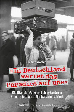 »In Deutschland wartet das Paradies auf uns« von Wöhler,  Maike