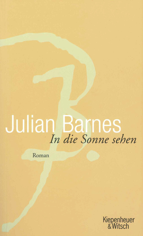 In die Sonne sehen von Barnes,  Julian