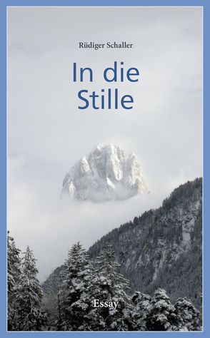 In die Stille von Schaller,  Rüdiger