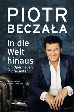 In die Welt hinaus von Beczała,  Piotr, Zobl,  Susanne