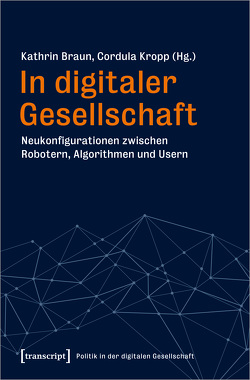 In digitaler Gesellschaft von Braun,  Kathrin, Kropp,  Cordula