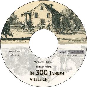 In dreihundert Jahren vielleicht – Tilman Röhrig – Materialien-CD von Staleker,  Michaela
