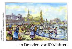 In Dresden vor 100 Jahren von Schramm,  Andrea, Schulze,  Eberhard