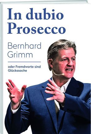 In dubio Prosecco von Grimm,  Bernhard