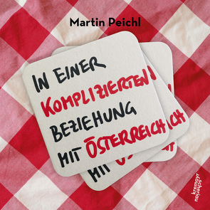 In einer komplizierten Beziehung mit Österreich von Peichl,  Martin