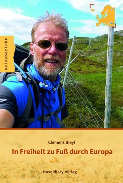 In Freiheit zu Fuß durch Europa von Bleyl,  Clemens