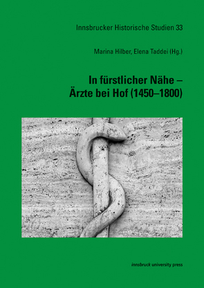 In fürstlicher Nähe – Ärzte bei Hof (1450–1800) von Hilber,  Marina, Taddei,  Elena