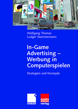In-Game Advertising – Werbung in Computerspielen von Stammermann,  Ludger, Thomas,  Wolfgang