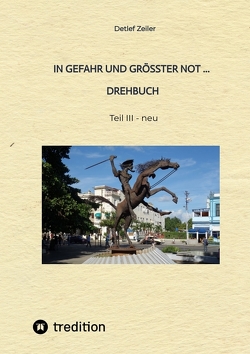 In Gefahr und größter Not – Drehbuch von Zeiler,  Detlef