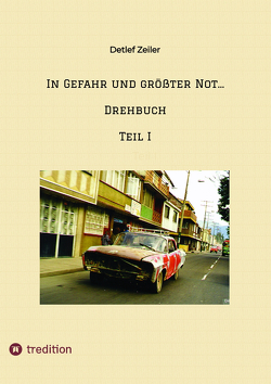 In Gefahr und größter Not… Drehbuch von Zeiler,  Detlef