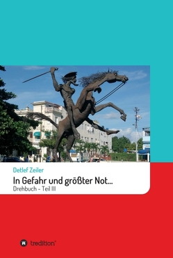 In Gefahr und größter Not… von Zeiler,  Detlef