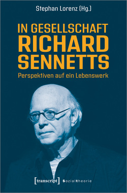 In Gesellschaft Richard Sennetts von Lorenz,  Stephan