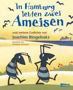 In Hamburg lebten zwei Ameisen von Ringelnatz,  Joachim, Sormann,  Christine