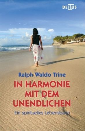 In Harmonie mit dem Unendlichen von Trine,  Ralph W