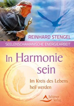 In Harmonie sein von Stengel,  Reinhard
