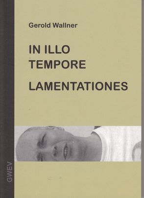 in illo tempore, lamentationes von Wallner,  Gerold