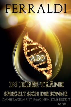 „In jeder Träne spiegelt sich die Sonne“ von © NAWillArt-CoverDesign,  Covergestaltung:, Ferraldi, Ferraldi,  I., Verwendung folgender Motive: © depositphotos.com - Kotkoa / depositphotos.com - Wavebreakmedia,  unter