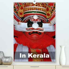 In Kerala (Premium, hochwertiger DIN A2 Wandkalender 2021, Kunstdruck in Hochglanz) von Rudolf Blank,  Dr.