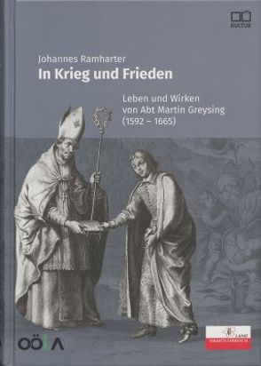 In Krieg und Frieden von Oberösterreichisches Landesarchiv, Ramharter,  Johannes