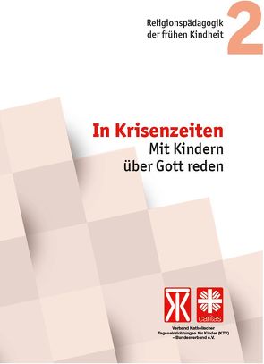 In Krisenzeiten. Mit Kindern über Gott reden von Colloseus,  Matthias