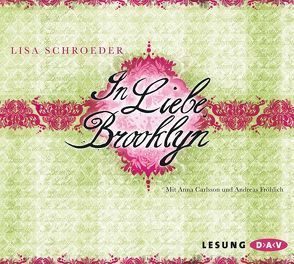 In Liebe, Brooklyn von Carlsson,  Anna, Fröhlich,  Andreas, Schroeder,  Lisa