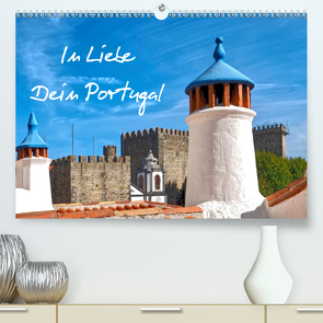 In Liebe – Dein Portugal (Premium, hochwertiger DIN A2 Wandkalender 2021, Kunstdruck in Hochglanz) von Meyer © Stimmungsbilder1,  Marion