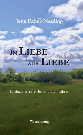 In Liebe zur Liebe von Faber-Neuling,  Jens