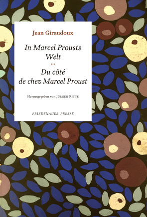 In Marcel Prousts Welt von Giraudoux,  Jean, Livet,  Catherine, Ritte,  Juergen, Speck,  Reiner