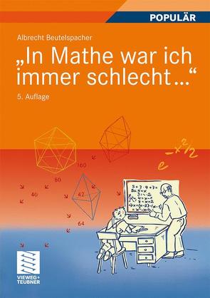 „In Mathe war ich immer schlecht…“ von Beutelspacher,  Albrecht