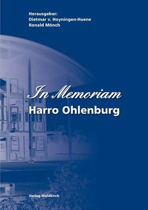 In Memoriam – Harro Ohlenburg von Hoyningen-Huene,  Dietmar von, Mönch,  Ronald