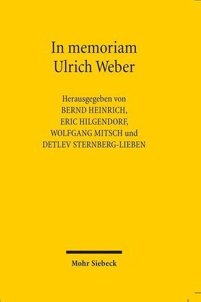 In memoriam Ulrich Weber von Heinrich,  Bernd, Hilgendorf,  Eric, Mitsch,  Wolfgang, Sternberg-Lieben,  Detlev