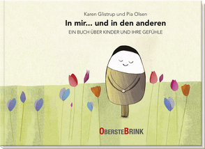 In mir… und in den anderen – Ein Buch über Kinder und ihre Gefühle von Glistrup,  Karen, Olsen,  Pia