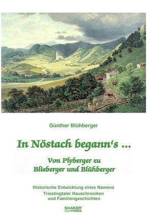 In Nöstach begann’s … von Blühberger,  Günther