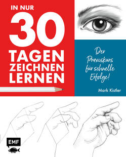 In nur 30 Tagen zeichnen lernen von Kistler,  Mark