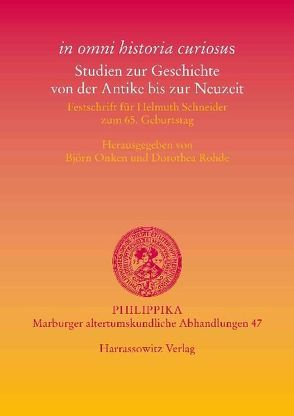 „in omni historia curiosus“. Studien zur Geschichte von der Antike bis zur Neuzeit von Onken,  Björn, Rohde,  Dorothea