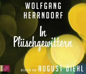 In Plüschgewittern von Diehl,  August, Herrndorf,  Wolfgang