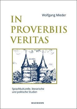 In Proverbiis Veritas von Mieder,  Wolfgang
