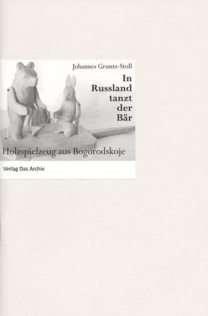 In Russland tanzt der Bär von Gruntz-Stoll,  Johannes