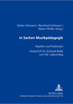 In Sachen Musikpädagogik von Hofmann,  Bernhard, Hörmann,  Stefan, Pfeffer,  Martin
