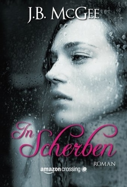 In Scherben von McGee,  J.B., Neidhardt,  Miriam